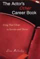 The Actor's Other Career Book: Using Your Chops to Survive and Thrive