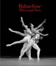Balanchine Then and Now 