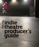 Indie Theatre Producer's Guide